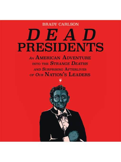 Title details for Dead Presidents by Brady Carlson - Wait list